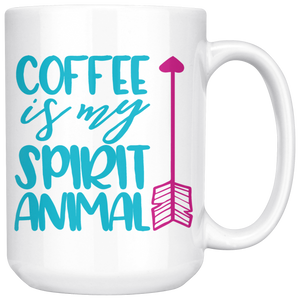 COFFEE IS MY SPIRIT ANIMAL 15oz White Coffee Mug - J & S Graphics