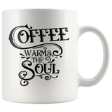 Coffee Warms the Soul 11oz COFFEE MUG - J & S Graphics
