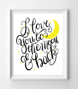 I LOVE YOU TO THE MOON AND BACK 8x10 Wall Art Poster INSTANT DOWNLOAD - J & S Graphics