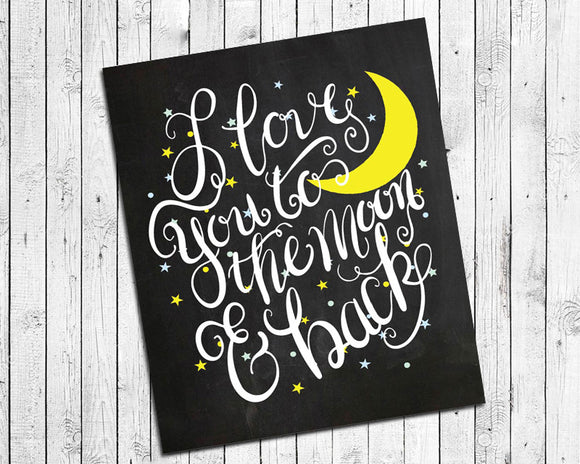 I LOVE YOU TO THE MOON AND BACK 8x10 Wall Art Poster INSTANT DOWNLOAD - J & S Graphics