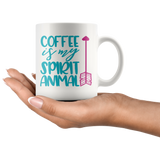 COFFEE IS MY SPIRIT ANIMAL 11oz White Coffee Mug - J & S Graphics