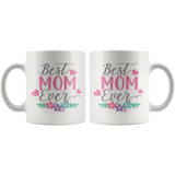 BEST MOM EVER Coffee Mug 11oz or 15oz