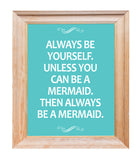 Instant Download ALWAYS BE A MERMAID 8x10 Poster Sign - J & S Graphics