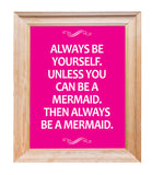 Instant Download ALWAYS BE A MERMAID 8x10 Poster Sign - J & S Graphics