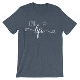 Love Life Unisex short sleeve t-shirt - J & S Graphics