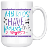 My Kids Have Paws COFFEE MUG 11oz or 15oz