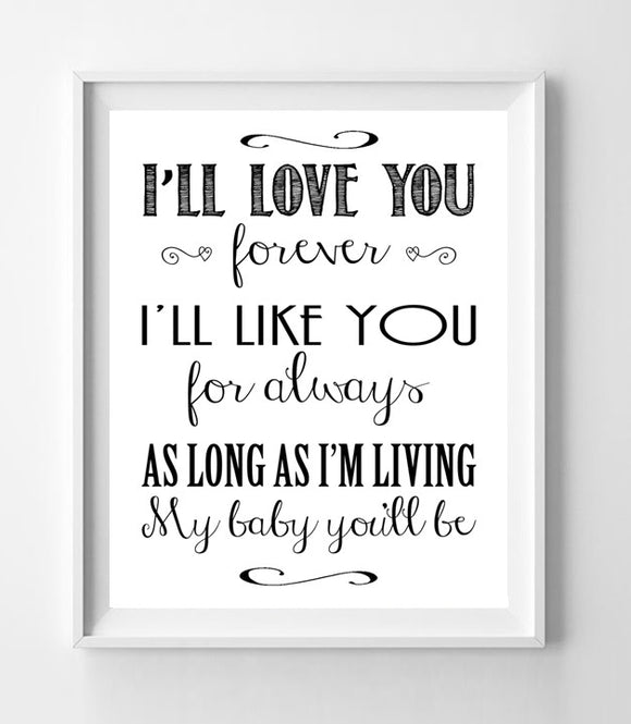I'LL LOVE YOU FOREVER 8x10 Wall Art Poster PRINT - J & S Graphics