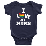 I LOVE MY MOMS LGBTQ Pride Baby Snap Bodysuit