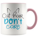 CAT HAIR DON'T CARE 11 oz White Coffee Mug - J & S Graphics