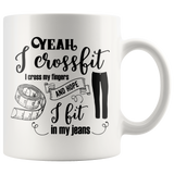 I Crossfit, I Cross My Fingers and Hope I Fit into my Jeans COFFEE MUG 11oz or 15oz