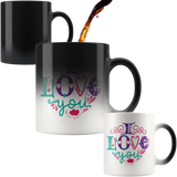 I LOVE YOU 11oz Magic Reveal Coffee Mug - J & S Graphics