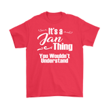 IT'S A JAN THING. YOU WOULDN'T UNDERSTAND Unisex/Men's T-Shirt