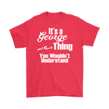 It's a GEORGE Thing You Wouldn't Understand Men's T-Shirt