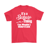 It's a BARBARA Thing Unisex T-Shirt You Wouldn't Understand