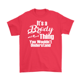 It's a BRODY Thing Men's T-Shirt You Wouldn't Understand - J & S Graphics