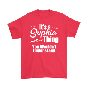 IT'S A SOPHIA THING. YOU WOULDN'T UNDERSTAND. Unisex T-Shirt