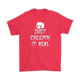 JUST CREEPIN' IT REAL Spooky HALLOWEEN Unisex T-Shirt