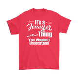 IT'S A JENNIFER THING. YOU WOULDN'T UNDERSTAND Unisex T-Shirt