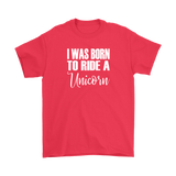 I Was born to Ride a Unicorn Men's T-Shirt