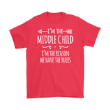 I'm the Middle Child Men's T-Shirt, I'm the Reason We Have the Rules - J & S Graphics