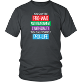 You Can't Be Pro-War, then Call Yourself Pro-Life Unisex T-Shirt, Anti-War - J & S Graphics