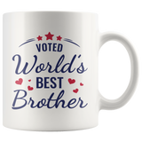 VOTED World's Best Brother COFFEE MUG 11oz or 15oz