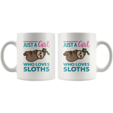 Just a Girl Who Loves SLOTHS 11oz or 15oz COFFEE MUGS