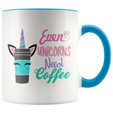 Even Unicorns Need Coffee Color Accent 11oz COFFEE MUG - J & S Graphics
