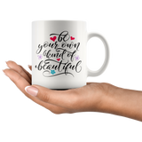Be Your Own Kind of Beautiful Coffee Mug, 11oz or 15 oz - J & S Graphics
