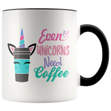 Even Unicorns Need Coffee Color Accent 11oz COFFEE MUG - J & S Graphics