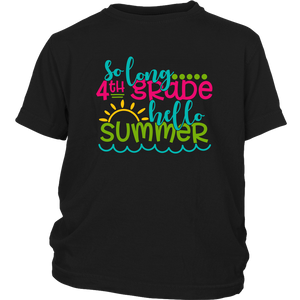 So Long Fourth Grade, Hello Summer Kids / Youth T-Shirt, 4th Grade - J & S Graphics