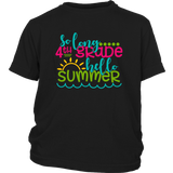 So Long Fourth Grade, Hello Summer Kids / Youth T-Shirt, 4th Grade - J & S Graphics