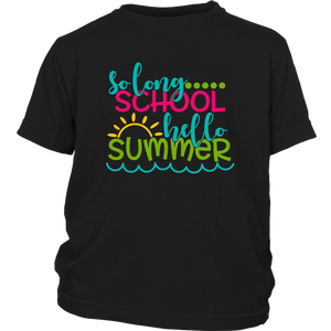 So Long School, Hello Summer Kids / Youth T-Shirt - J & S Graphics