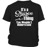 It's a SHARON Thing Youth/Child T-Shirt You Wouldn't Understand - J & S Graphics