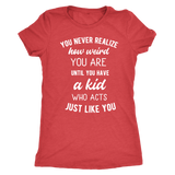 You Never Realize How Weird You Are, Mom T-Shirt, Women's Triblend T-Shirt - J & S Graphics