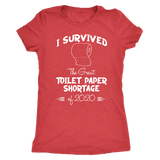 I survived the Great Toilet Paper Shortage of 2020 Women's T-Shirt