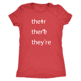 THEIR, THERE and THEY'RE Grammar Women's Triblend T-Shirt - J & S Graphics