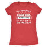 You Look Tired Sarcastic Mom T-Shirt, Women's Triblend T-Shirt - J & S Graphics