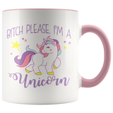 Bitch Please, I'm a Unicorn! Color Accent Coffee Mug - J & S Graphics