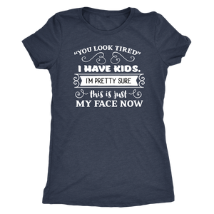 You Look Tired Sarcastic Mom T-Shirt, Women's Triblend T-Shirt - J & S Graphics