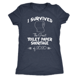 I survived the Great Toilet Paper Shortage of 2020 Women's T-Shirt