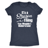 It's a SHARON Thing Women's Triblend T-Shirt You Wouldn't Understand - J & S Graphics