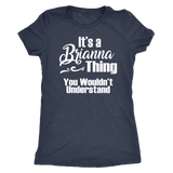 It's a BRIANNA Thing Women's T-Shirt