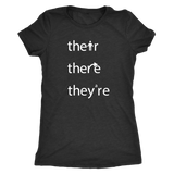 THEIR, THERE and THEY'RE Grammar Women's Triblend T-Shirt - J & S Graphics