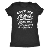 Give me Coffee and No One Gets Hurt Women's Triblend T-Shirt - J & S Graphics