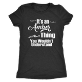 It's an AMBER Thing Women's Triblend T-Shirt You Wouldn't Understand - J & S Graphics