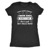 You Look Tired Sarcastic Mom T-Shirt, Women's Triblend T-Shirt - J & S Graphics