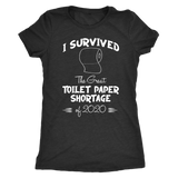 I survived the Great Toilet Paper Shortage of 2020 Women's T-Shirt