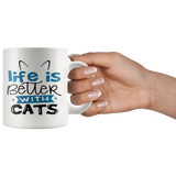 LIFE IS BETTER WITH CATS 11oz COFFEE MUG - J & S Graphics