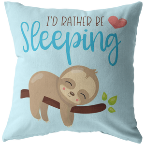 SLOTH Design PILLOWS and PILLOW COVERS I'd Rather be Sleeping - J & S Graphics